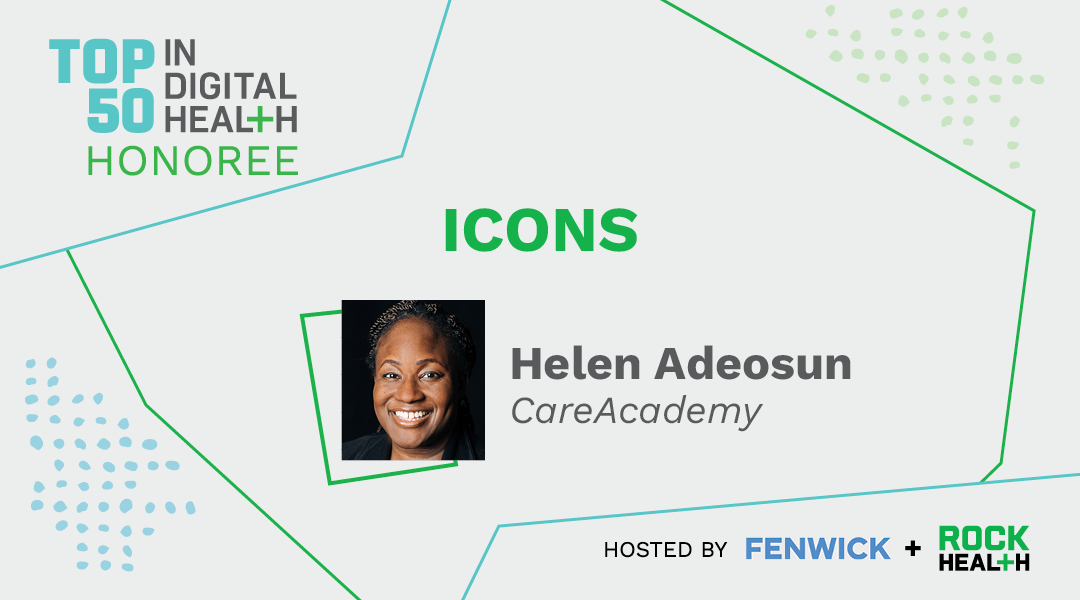 Rock Health Recognizes CareAcademy CEO And Founder Helen Adeosun As Top